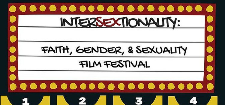 SCM Ottawa Film Series- InterSEXtionality: Faith, Gender, and Sexuality SCM Ottawa Film Series- InterSEXtionality: Faith, Gender, and Sexuality